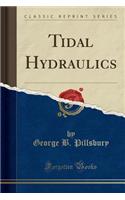 Tidal Hydraulics (Classic Reprint)