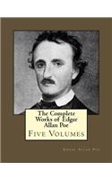 The Complete Works of Edgar Allan Poe: Five Volumes