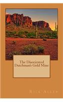 The Disoriented Dutchman's Gold Mine