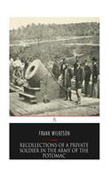 Recollections of a Private Soldier in the Army of the Potomac