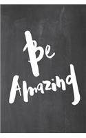Chalkboard Journal - Be Series - Be Amazing