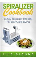 Spiralizer Cookbook: Skinny Spiralizer Recipes for Low-carb Living