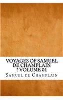 Voyages of Samuel De Champlain ? Volume 01