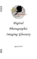 Digital Photographic Imaging Glossary