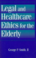 Legal and Healthcare Ethics for the Elderly