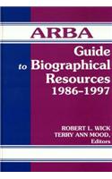 Arba Guide to Biographical Resources 1986-1997