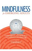 Mindfulness for Emerging Adults: Finding balance, belonging, focus and meaning in the digital age