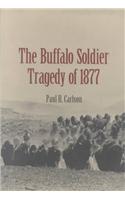 The Buffalo Soldier Tragedy of 1877