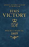 HMS Victory Pocket Manual 1805: Nelson's Flagship at Trafalgar