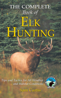 Complete Book of Elk Hunting