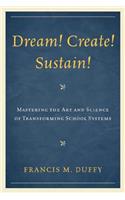 Dream! Create! Sustain!