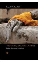 Touching Enlightenment: Finding Realization in the Body