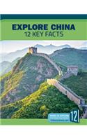 Explore China: 12 Key Facts