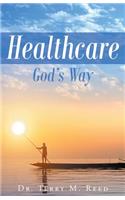 Healthcare GOD's Way