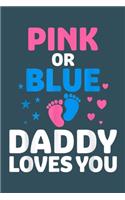Pink or Blue Daddy loves you
