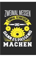 Zweimal Messen Einmal Schneiden und Dann Es Passend Machen: Zimmerer & Zimmermann Notizbuch 6'x9' Kalender Geschenk für Kettensäge & Motorsäge
