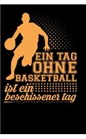 Ein Tag ohne Basketball