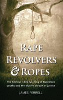 Rape Revolvers & Ropes