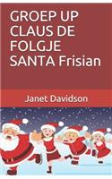 GROEP UP CLAUS DE FOLGJE SANTA Frisian
