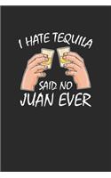 I Hate Tequila Said No Juan Ever