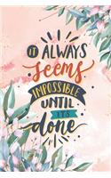 It always seems impossible until its done