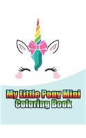 my little pony mini coloring book: My little pony coloring book for kids, children, toddlers, crayons, adult, mini, girls and Boys. Large 8.5 x 11. 50 Coloring Pages