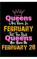 Queens Are Born In February Real Queens Are Born In February 28 Notebook Birthday Funny Gift