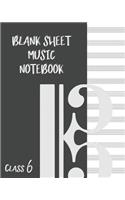 Blank Sheet Music Composition Manuscript Staff Paper Art Music CLASS 6 Notebook Black Cover: Sheet Music Notebook / Journal Gift, 100 Pages, 8x10, Soft Cover, Matte Finish
