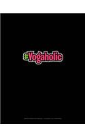 #Yogaholic: Graph Paper Notebook - 0.25 Inch (1/4") Squares