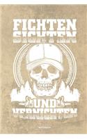 Fichten Sichten und Vernichten - Notizbuch