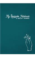 My Reminder Notebook & Bullet Journal: Write it Down to Remember and Keep your Sanity
