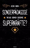 Ich bin Sonderpädagoge was sind deine Superkräfte? Notizbuch: Sonderpädagoge Journal DIN A5 liniert 120 Seiten Geschenk