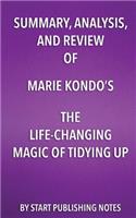Summary, Analysis, and Review of Marie Kondo's The Life Changing Magic of Tidying Up