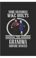 Some grandmas make quilts this grandma Square Dances