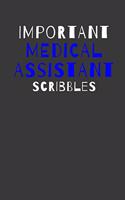 Important Medical Assistant Scribbles