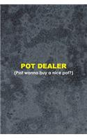 Pot Dealer Psst Wanna Buy A Nice Pot?