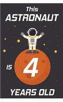This Astronaut is 4 Years Old: Happy 4th Birthday 4 Years Old Astronaut Gift for Boys & Girls