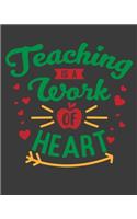 Teaching is a work of heart: teacher journal notebook, teacher lesson planner, teacher planner 2019-2020, teacher planner, teacher gifts, teachers day gift, teacher attendance b