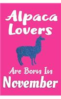 Alpaca Lovers Are Born In November Journal