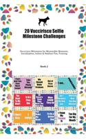 20 Vucciriscu Selfie Milestone Challenges: Vucciriscu Milestones for Memorable Moments, Socialization, Indoor & Outdoor Fun, Training Book 2