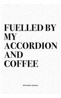 Fuelled By My Accordion And Coffee