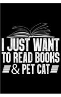 I Just Want To Read Books & Pet Cat