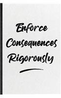 Enforce Consequences Rigorously