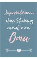 Superheldinnen Ohne Umhang Nennt Man Oma: A4 Notizbuch LINIERT liebevolles Geschenk für Oma - Omi - Grossmutter - schöne Geschenkidee als Dankeschön - Weihnachtsgeschenk - zum Geburtstag