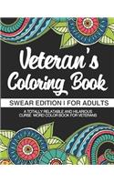 Veteran's Coloring Book Swear Edition For Adults A Totally Relatable & Hilarious Curse Word Color Book For Veterans