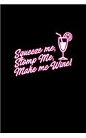 Squeeze me, stomp me, make me wine!: 110 Game Sheets - 660 Tic-Tac-Toe Blank Games - Soft Cover Book for Kids for Traveling & Summer Vacations - Mini Game - Clever Kids - 110 Lined page