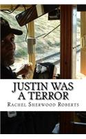 Justin Was A Terror