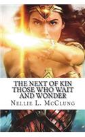 The Next of Kin Those who Wait and Wonder