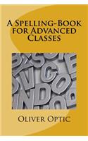 A Spelling-Book for Advanced Classes