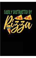 Easily Distracted By Pizza